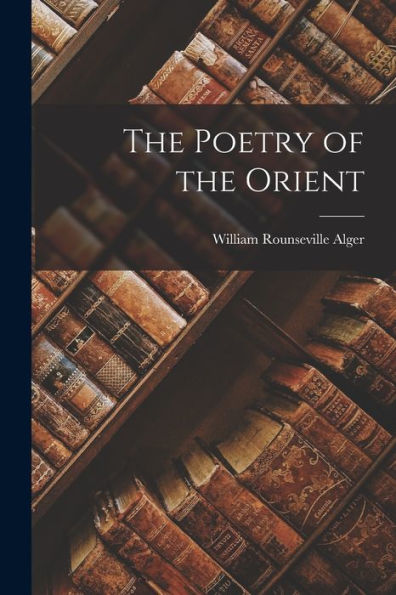 The Poetry Of The Orient - 9781017932027