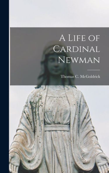A Life Of Cardinal Newman - 9781017934267