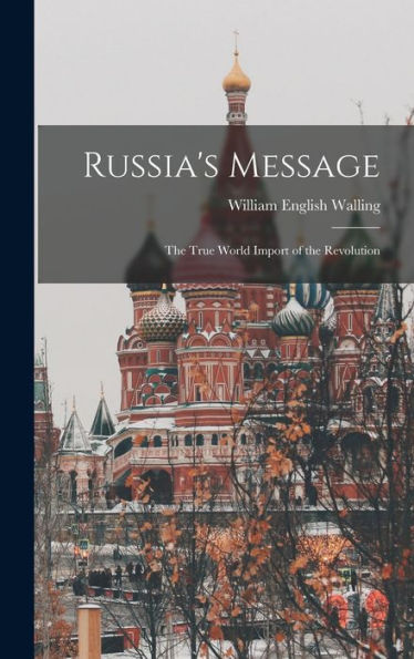 Russia's Message: The True World Import Of The Revolution