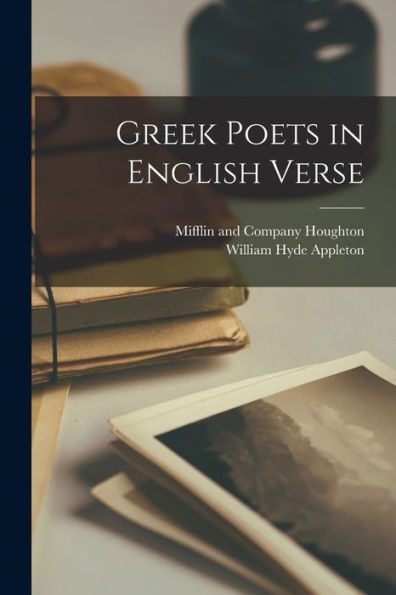 Greek Poets In English Verse - 9781017938272