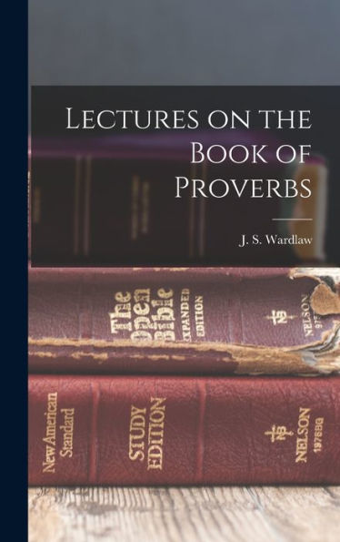 Lectures On The Book Of Proverbs
