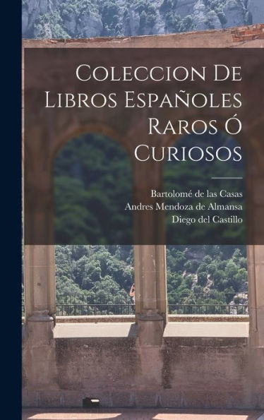 Coleccion De Libros Españoles Raros Ó Curiosos (Spanish Edition)