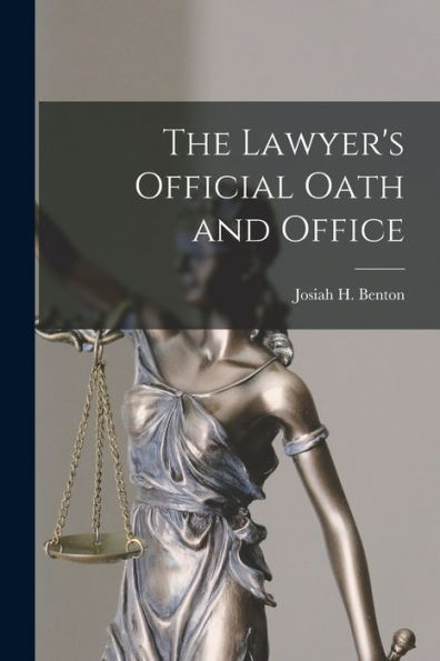 The Lawyer's Official Oath And Office - 9781017939989