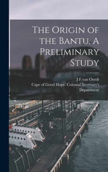 The Origin Of The Bantu. A Preliminary Study