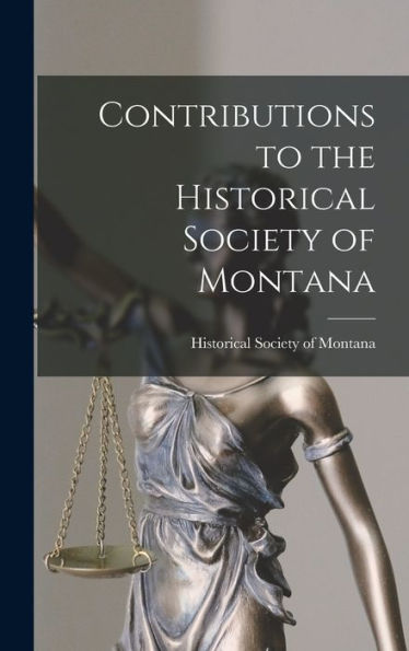 Contributions To The Historical Society Of Montana