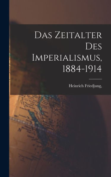 Das Zeitalter Des Imperialismus, 1884-1914 (German Edition)