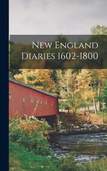 New England Diaries 1602-1800