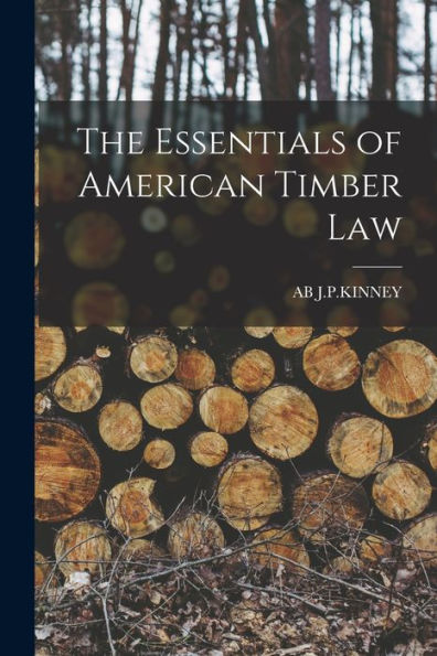 The Essentials Of American Timber Law
