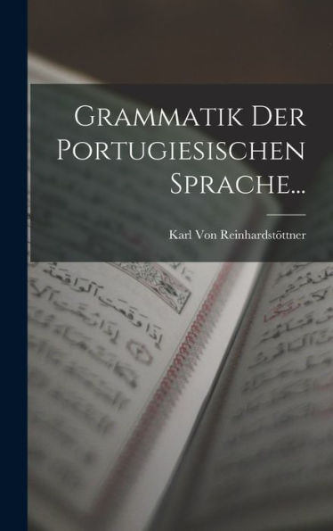 Grammatik Der Portugiesischen Sprache... (German Edition) - 9781017985153
