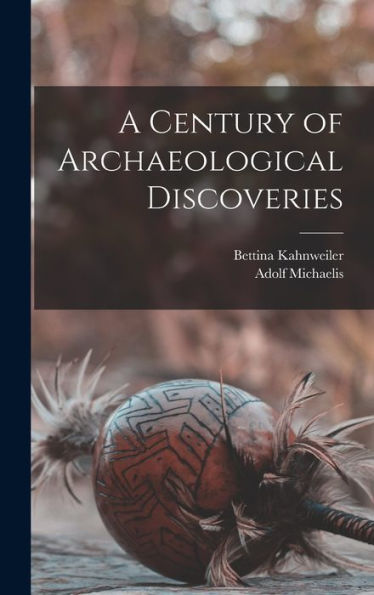 A Century Of Archaeological Discoveries - 9781017987300