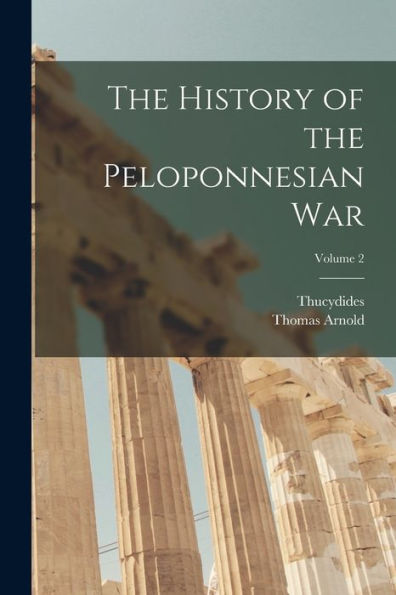 The History Of The Peloponnesian War; Volume 2
