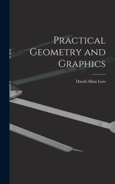 Practical Geometry And Graphics - 9781017989687