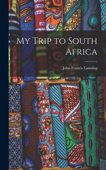 My Trip To South Africa - 9781017990829