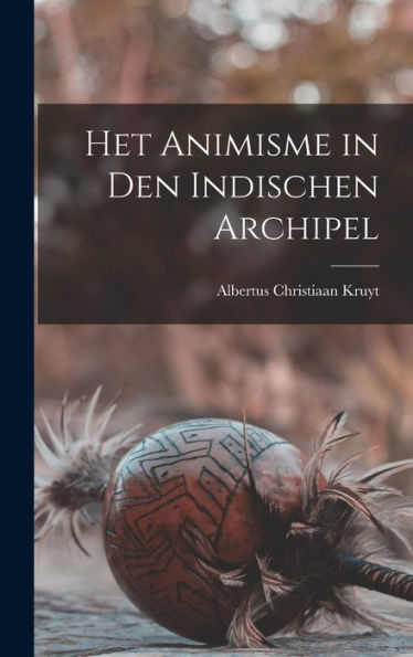 Het Animisme In Den Indischen Archipel (Dutch Edition) - 9781017991710