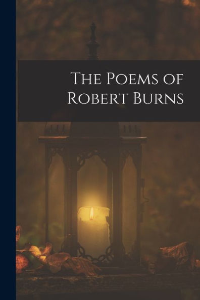The Poems Of Robert Burns - 9781017991918