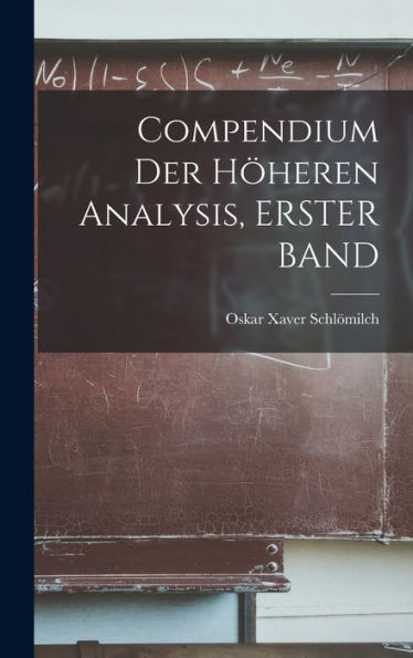 Compendium Der Höheren Analysis, Erster Band (German Edition) - 9781017993295