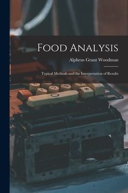 Food Analysis: Typical Methods And The Interpretation Of Results - 9781017996807