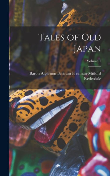 Tales Of Old Japan; Volume 1 - 9781017997606