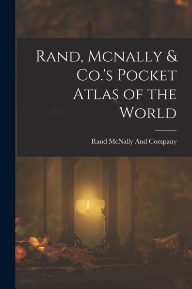 Rand, Mcnally & Co.'s Pocket Atlas Of The World - 9781017997835
