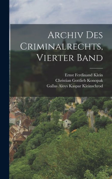 Archiv Des Criminalrechts, Vierter Band (German Edition) - 9781017999228
