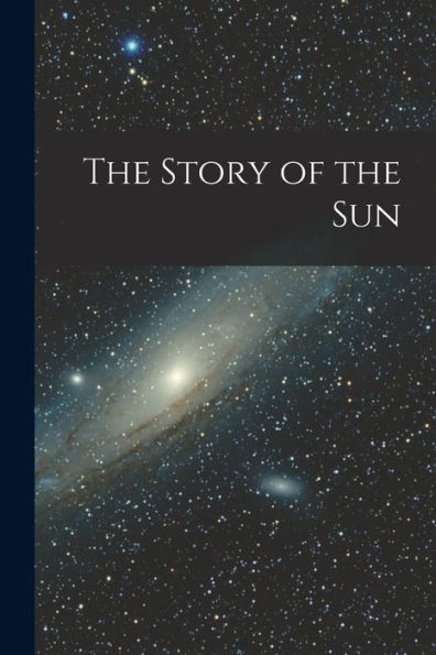 The Story Of The Sun - 9781017999259