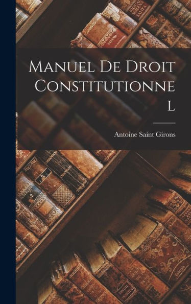 Manuel De Droit Constitutionnel (French Edition) - 9781017999402