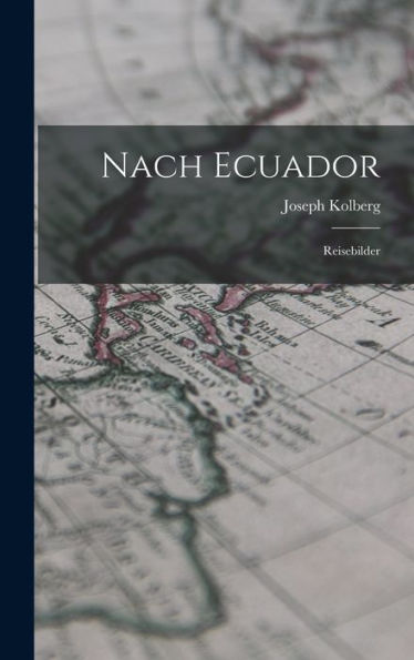 Nach Ecuador: Reisebilder (German Edition) - 9781017999846