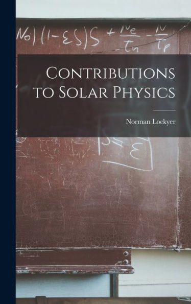 Contributions To Solar Physics