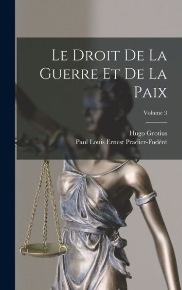 Le Droit De La Guerre Et De La Paix; Volume 3 (French Edition) - 9781018031569