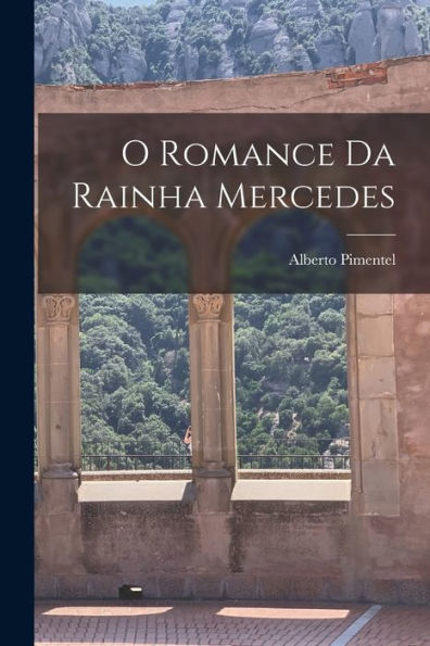 O Romance Da Rainha Mercedes (Portuguese Edition)