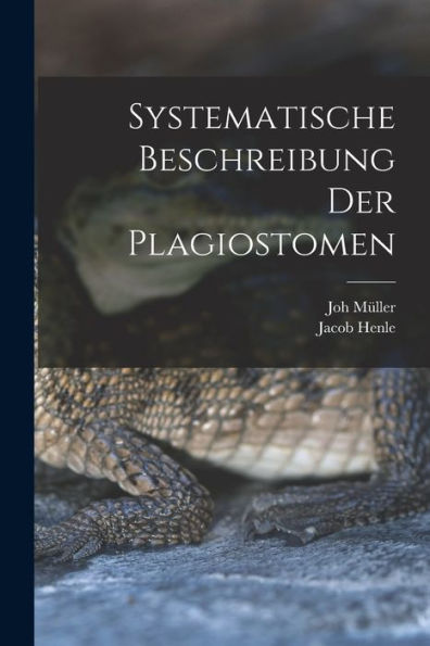 Systematische Beschreibung Der Plagiostomen (German Edition)