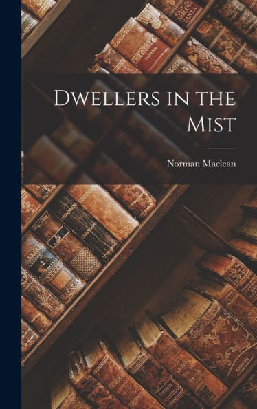Dwellers In The Mist - 9781018036908