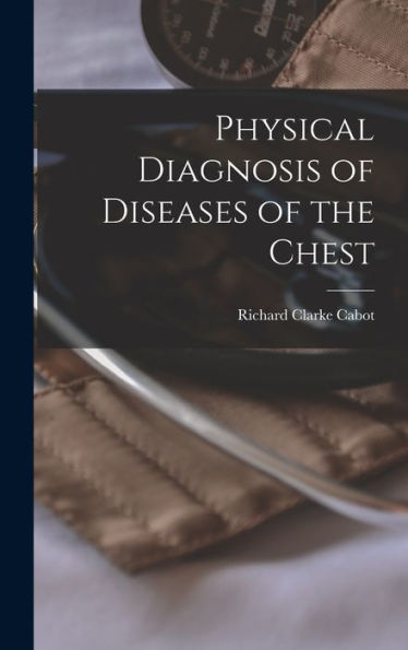 Physical Diagnosis Of Diseases Of The Chest