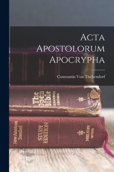 Acta Apostolorum Apocrypha (Ancient Greek Edition) - 9781018038278
