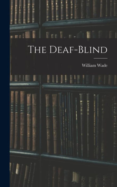 The Deaf-Blind - 9781018040998