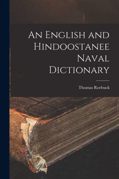 An English And Hindoostanee Naval Dictionary
