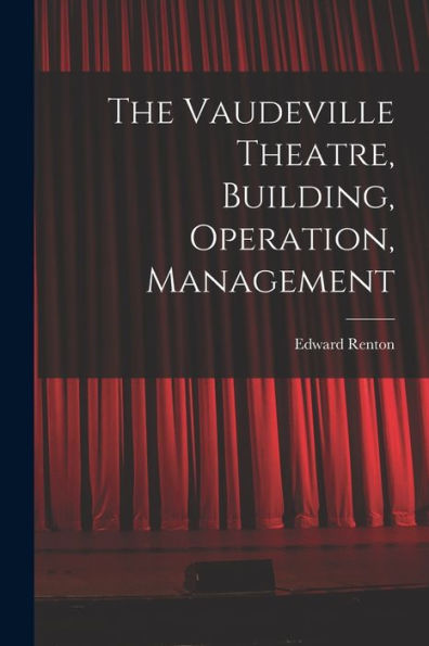 The Vaudeville Theatre, Building, Operation, Management - 9781018042565