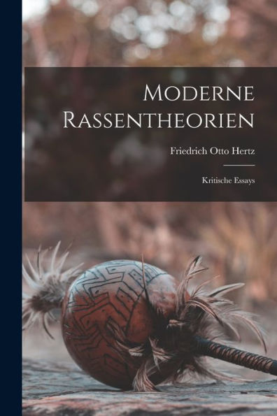 Moderne Rassentheorien: Kritische Essays (German Edition) - 9781018048710