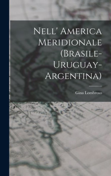 Nell' America Meridionale (Brasile-Uruguay-Argentina) (Italian Edition)