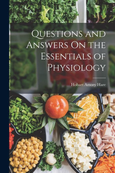 Questions And Answers On The Essentials Of Physiology - 9781018052342