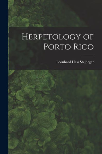 Herpetology Of Porto Rico - 9781018055756