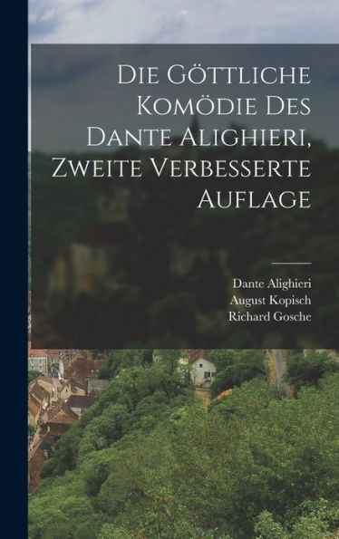 Die Göttliche Komödie Des Dante Alighieri, Zweite Verbesserte Auflage (German Edition)