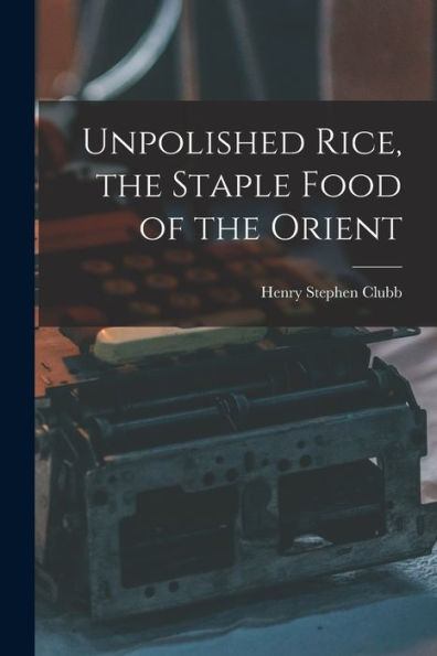 Unpolished Rice, The Staple Food Of The Orient