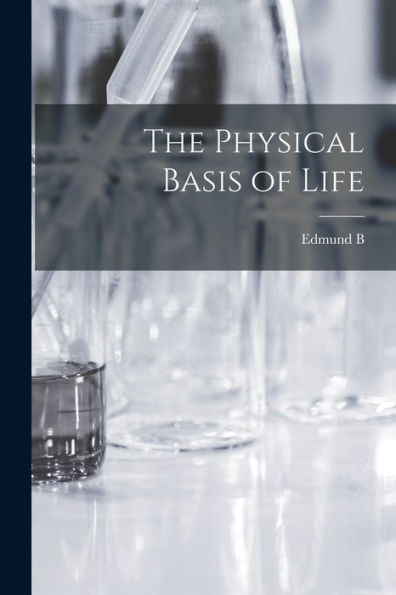 The Physical Basis Of Life