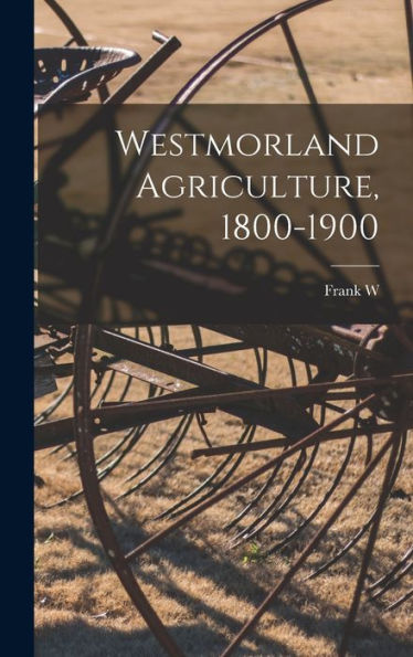 Westmorland Agriculture, 1800-1900 - 9781018101460