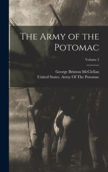 The Army Of The Potomac; Volume 2 - 9781018103587