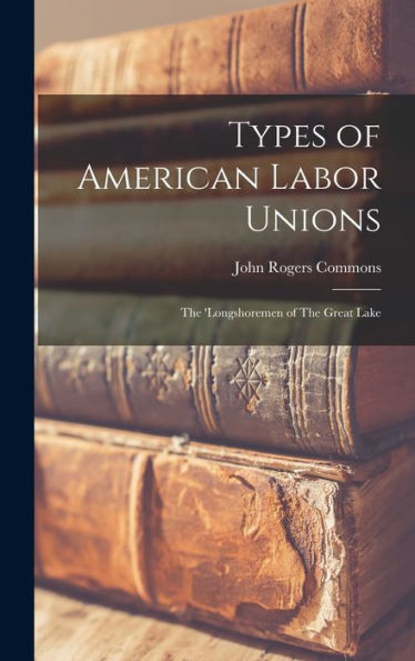 Types Of American Labor Unions: The 'Longshoremen Of The Great Lake