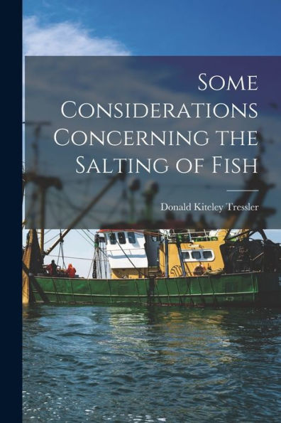 Some Considerations Concerning The Salting Of Fish - 9781018108124