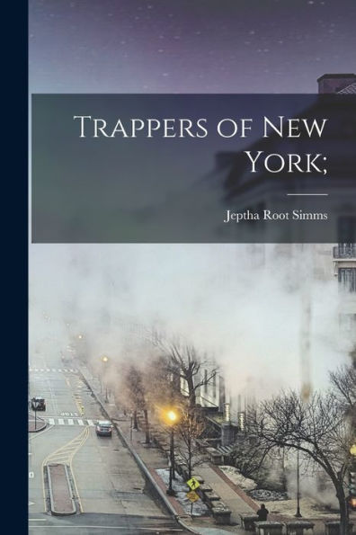 Trappers Of New York; - 9781018109701