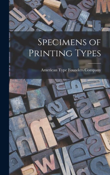 Specimens Of Printing Types - 9781018114279